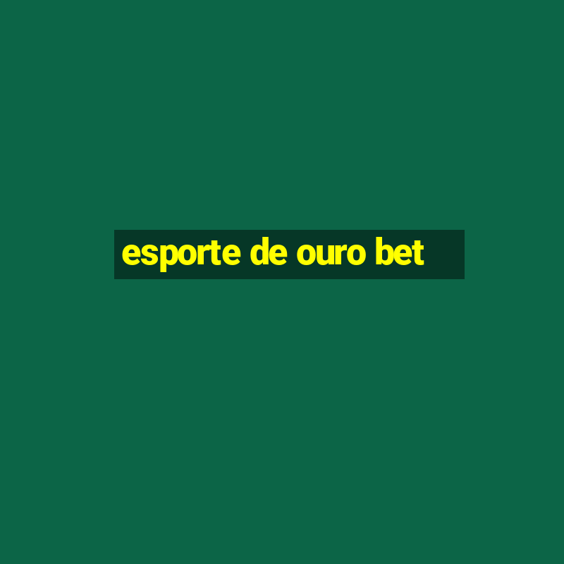 esporte de ouro bet