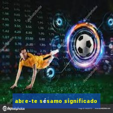 abre-te sésamo significado