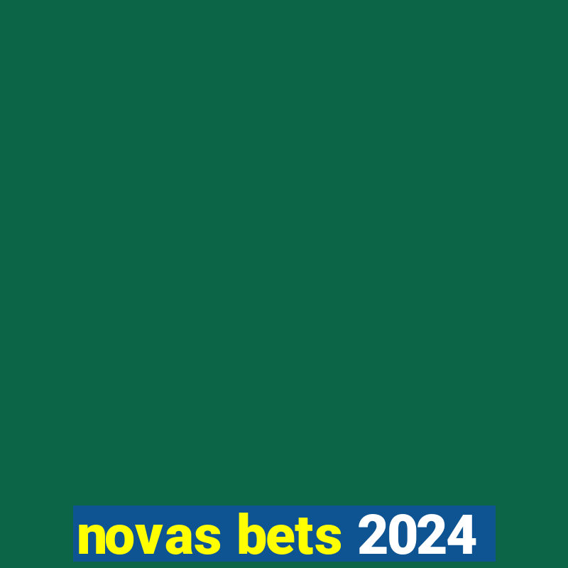 novas bets 2024