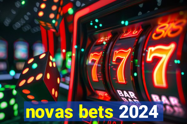 novas bets 2024