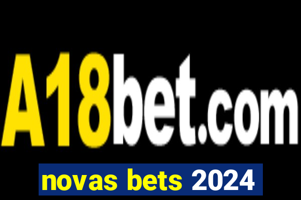 novas bets 2024