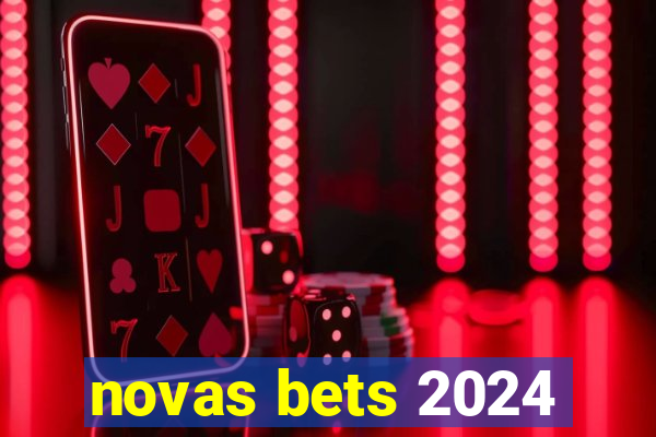 novas bets 2024