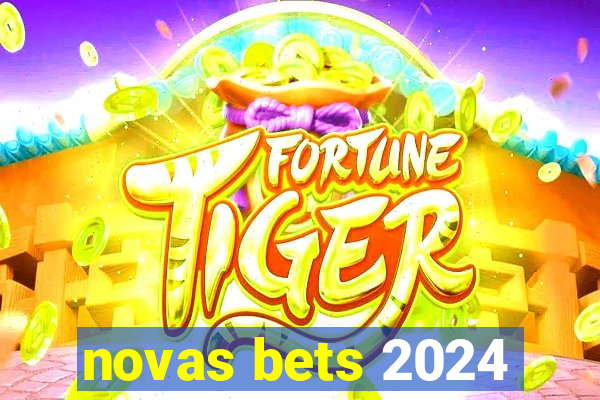 novas bets 2024