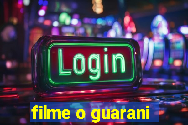 filme o guarani