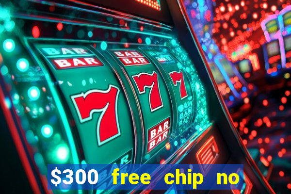 $300 free chip no deposit casino canada