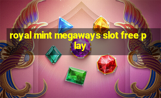 royal mint megaways slot free play