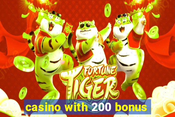 casino with 200 bonus