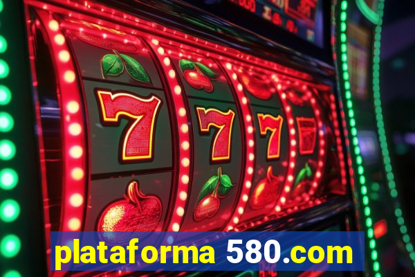 plataforma 580.com