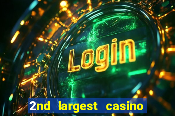 2nd largest casino in the world