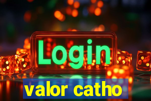 valor catho