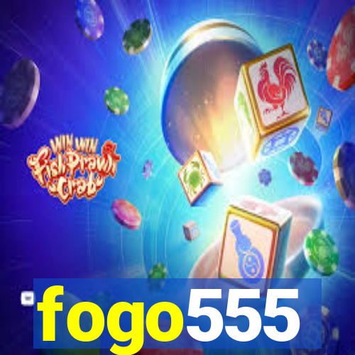 fogo555