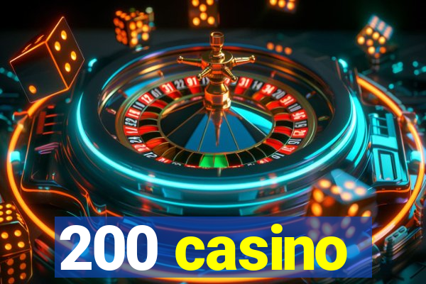 200 casino