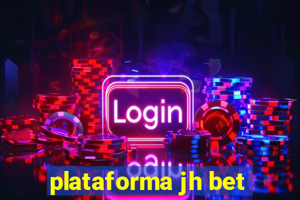 plataforma jh bet