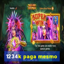 1234k paga mesmo