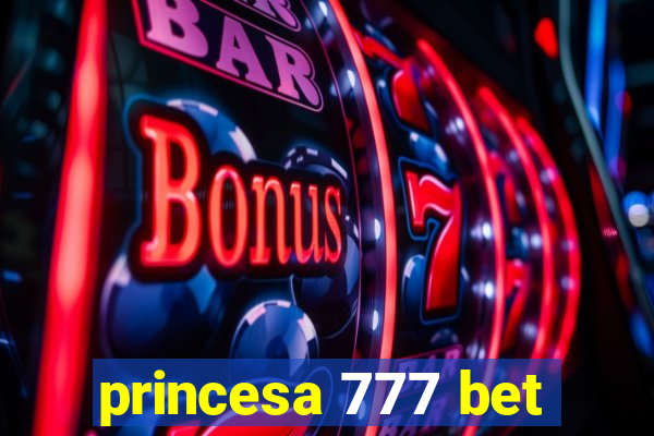 princesa 777 bet