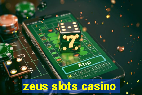 zeus slots casino