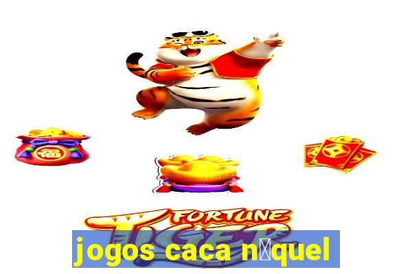 jogos caca n铆quel