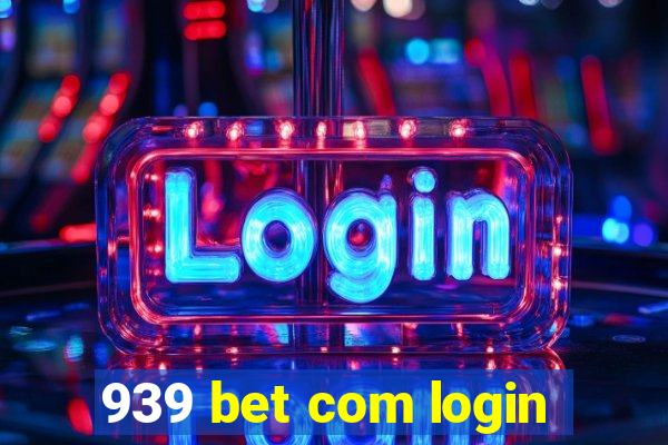 939 bet com login