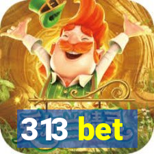 313 bet