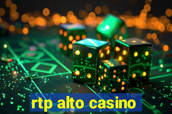 rtp alto casino