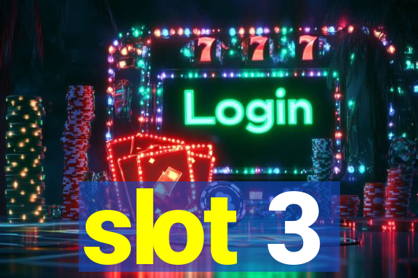 slot 3