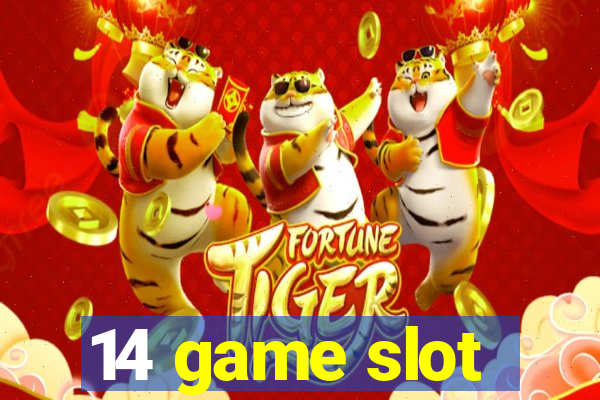 14 game slot