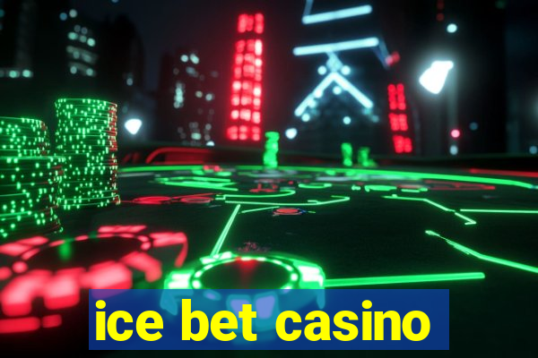 ice bet casino