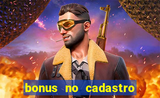 bonus no cadastro sem dep贸sito