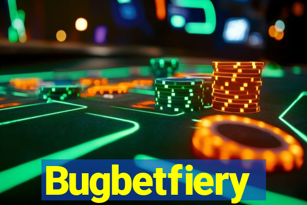 Bugbetfiery