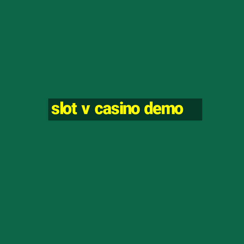 slot v casino demo