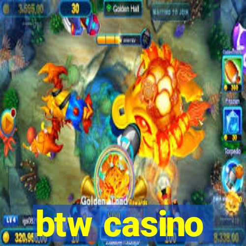 btw casino