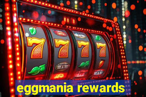 eggmania rewards