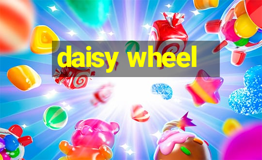 daisy wheel