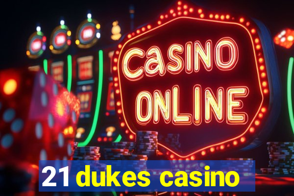 21 dukes casino