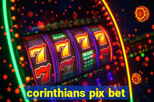 corinthians pix bet