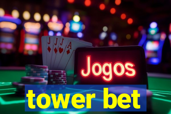 tower bet