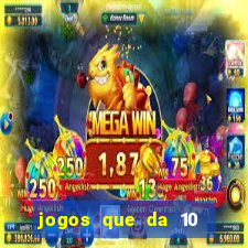 jogos que da 10 reais no cadastro