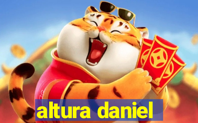 altura daniel