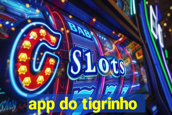 app do tigrinho