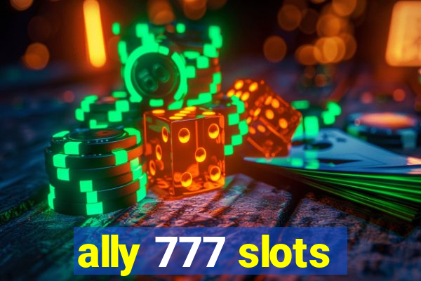 ally 777 slots