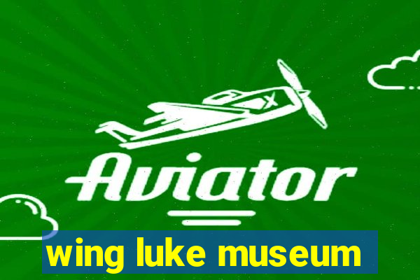 wing luke museum