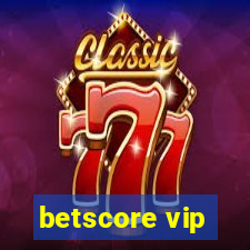 betscore vip