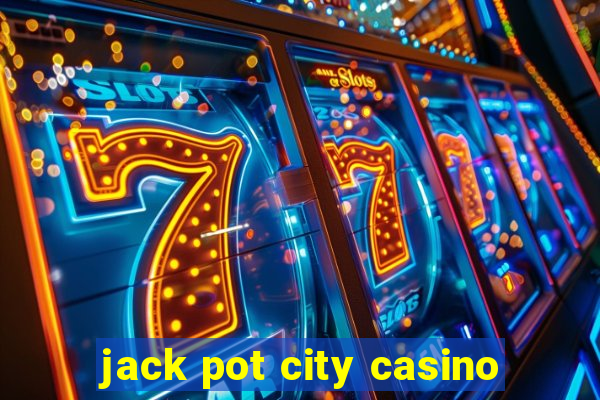 jack pot city casino