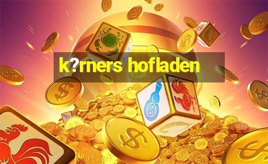 k?rners hofladen