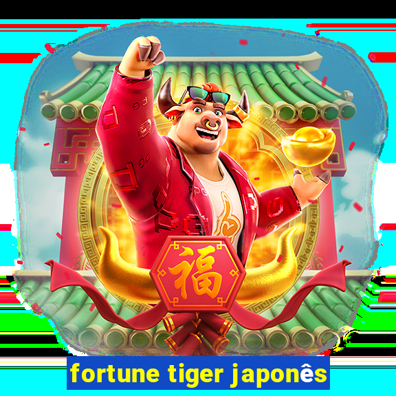 fortune tiger japonês