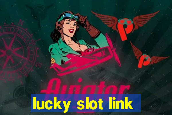 lucky slot link