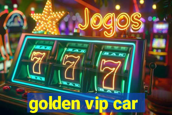 golden vip car