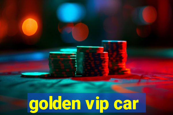 golden vip car