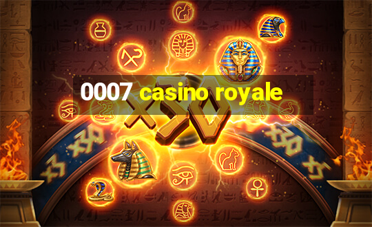 0007 casino royale