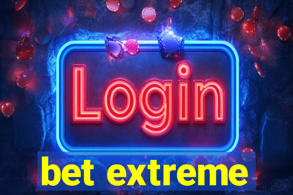 bet extreme